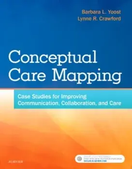 Conceptual Care Mapping. Case Studies for Improving Communication, Collaboration, and Care, Paperback/Lynne R, MSN, MBA, RN, CNE Crawford