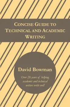Concise Guide to Technical and Academic Writing, Paperback/David Bowman