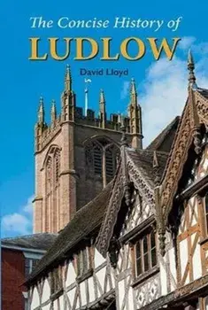 Concise History of Ludlow, Paperback/David Lloyd