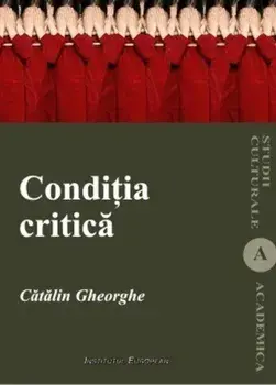Conditia critica/Catalin Gheorghe