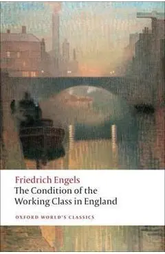 Condition of the Working Class in England - Friedrich Engels