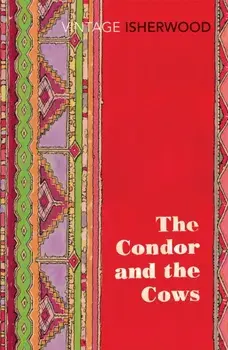 Condor and the Cows, Paperback/Christopher Isherwood