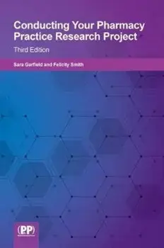 Conducting your Pharmacy Practice Research Project. Third Edition, Paperback/Felicity J. Smith