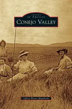 Conejo Valley, Hardcover/Jeffrey Wayne Maulhardt