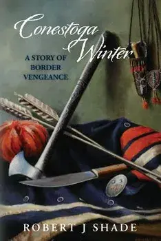 Conestoga Winter: A Story of Border Vengeance, Paperback/Robert J. Shade