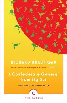 Confederate General From Big Sur, Paperback/Richard Brautigan