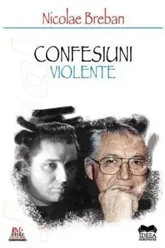 Confesiuni violente/Nicolae Breban