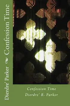Confession Time, Paperback/Dierdre' R. Parker
