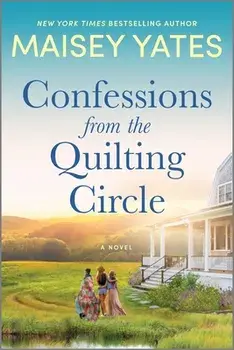 Confessions from the Quilting Circle, Paperback/Maisey Yates