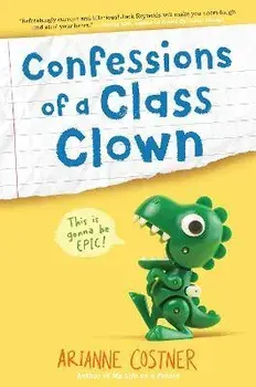 Confessions of a Class Clown, Paperback/Arianne Costner