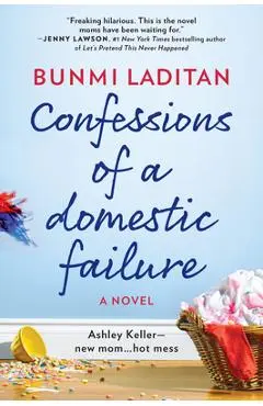 Confessions of a Domestic Failure: A Humorous Book about a Not So Perfect Mom - Bunmi Laditan