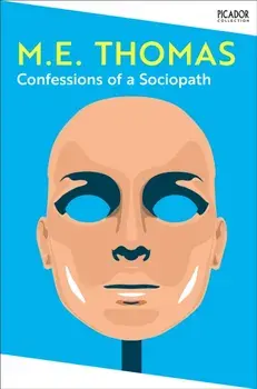 Confessions of a Sociopath, Paperback/M. E. Thomas