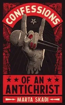 Confessions of an Antichrist. New ed, Paperback/Marta Skaði