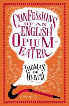 Confessions of an English Opium-Eater/Thomas De Quincey