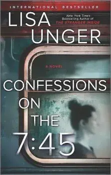 Confessions on the 7:45: A Novel, Paperback/Lisa Unger