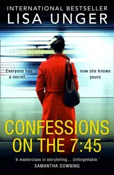 Confessions On The 7:45, Paperback/Lisa Unger