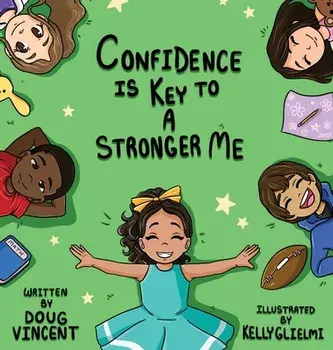 Confidence Is Key To A Stronger Me, Hardcover/Douglas Vincent