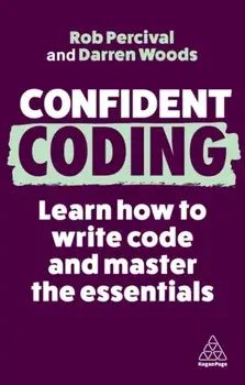 Confident Coding. Learn How to Code and Master the Essentials, 3 Revised edition, Paperback/Darren Woods