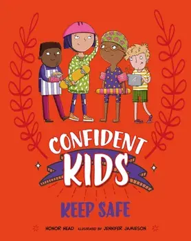 Confident Kids!: Keep Safe, Paperback/Honor Head