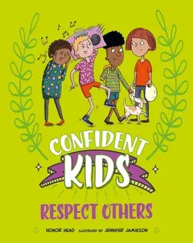 Confident Kids!: Respect Others, Hardback/Honor Head