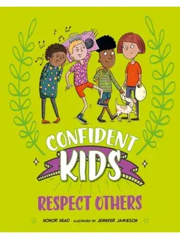 Confident Kids!: Respect Others, Paperback/Honor Head