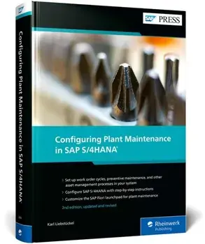 Configuring Plant Maintenance in SAP S/4HANA. 2 ed, Hardback/Karl Liebstuckel