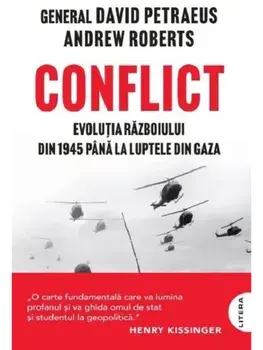 Conflict. Evolutia razboiului din 1945 pana la luptele din Gaza/David Petraeus, Andrew Roberts