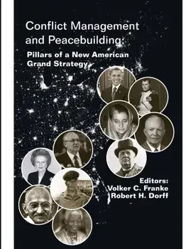 Conflict Management and Peacebuilding: Pillars of a New American Grand Strategy (Enlarged Edition), Paperback/U.S. Army War College