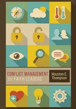 Conflict Management for Faith Leaders, Paperback/Houston E. Thompson