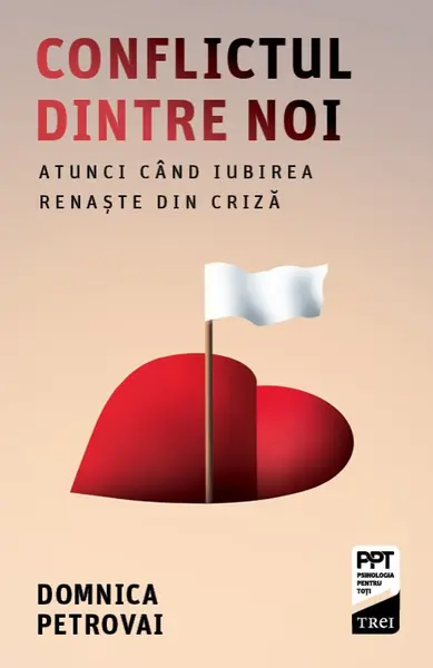 Conflictul dintre noi. Atunci când iubirea renaște din criză - Domnica Petrovai