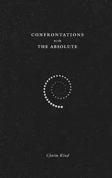 Confrontations with The Absolute, Paperback/Chaim Kind