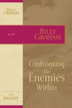 Confronting the Enemies Within, Paperback/Billy Graham