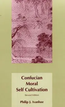 Confucian Moral Self Cultivation. 2 ed, Paperback/Philip J. Ivanhoe