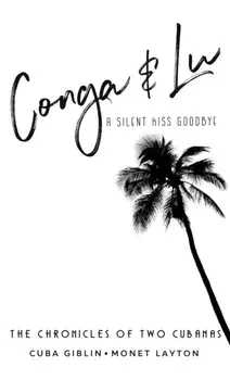 Conga & Lu: The Chronicles of Two Cubanas, Hardcover/Cuba Giblin