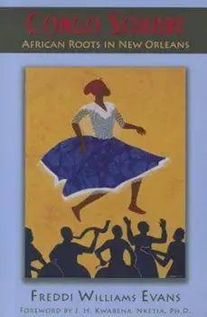Congo Square: African Roots in New Orleans, Paperback/Freddi Williams Evans
