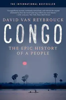 Congo: The Epic History of a People, Paperback/David Van Reybrouck