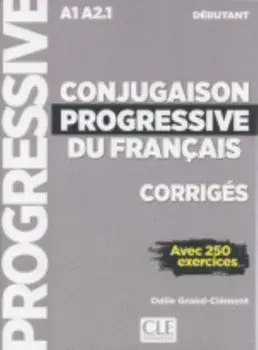 Conjugaison progressive du francais. Corriges debutant A1-A2.1, Paperback/***