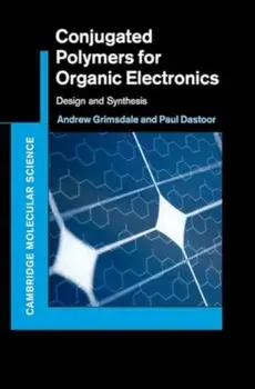 Conjugated Polymers for Organic Electronics. Design and Synthesis, Hardback/***
