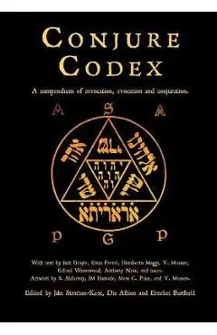 Conjure Codex 4: A Compendium of Invocation, Evocation, and Conjuration - Erzebet Barthold