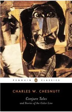 Conjure Tales and Stories of the Color Line - Charles W. Chesnutt