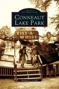 Conneaut Lake Park, Hardcover/Michael E. Costello