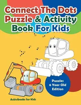 Connect the Dots Puzzle & Activity Book for Kids - Puzzles 6 Year Old Edition, Paperback/Activibooks For Kids