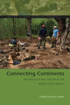 Connecting Continents. Archaeology and History in the Indian Ocean World, Paperback/***
