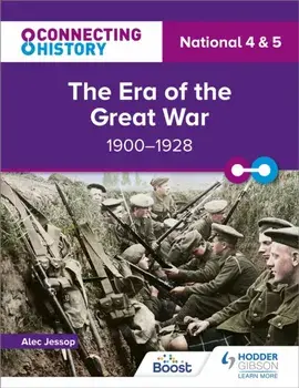 Connecting History: National 4 & 5 The Era of the Great War, 1900-1928, Paperback/Alec Jessop