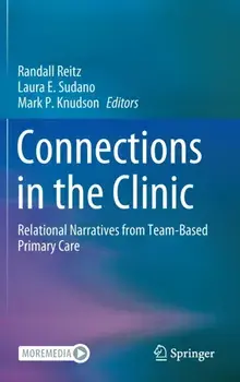 Connections in the Clinic. Relational Narratives from Team-Based Primary Care, 1st ed. 2021, Hardback/***
