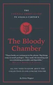 Connell Short Guide To Angela Carter's The Bloody Chamber, Paperback/Erica Wagner