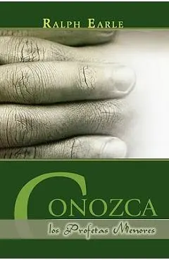 Conozca los Profetas Menores - Ralph Earle