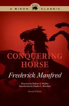 Conquering Horse, Second Edition, Paperback/Frederick Manfred