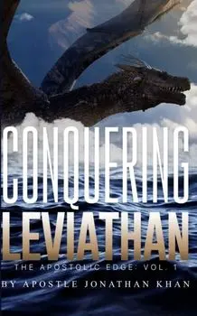 Conquering Leviathan: The Apostolic Edge, Paperback/Jonathan Khan