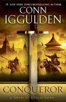 Conqueror: A Novel of Kublai Khan, Paperback/Conn Iggulden